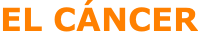 EL CÁNCER